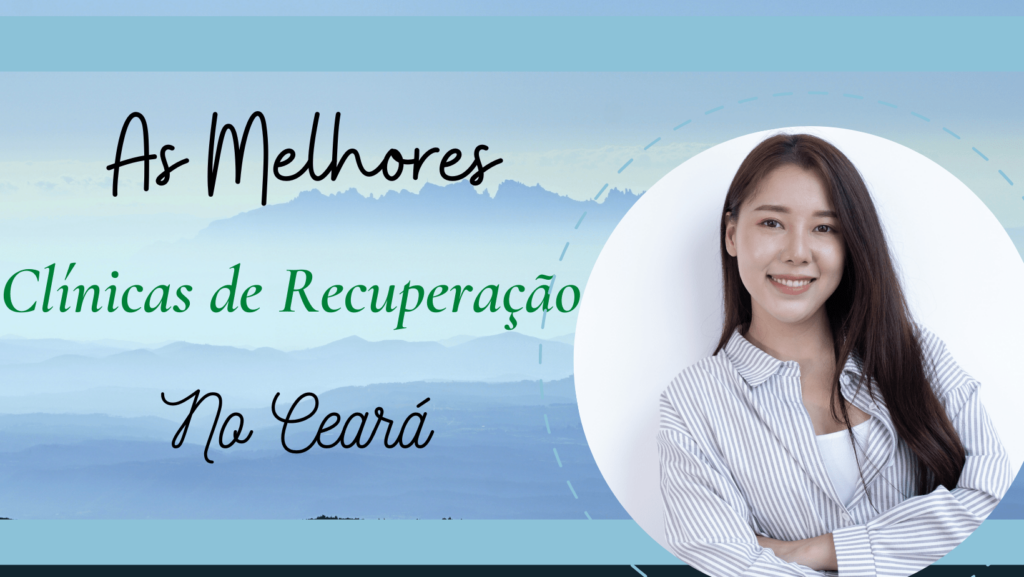 As melhores Clínicas de Recuperação do Ceara