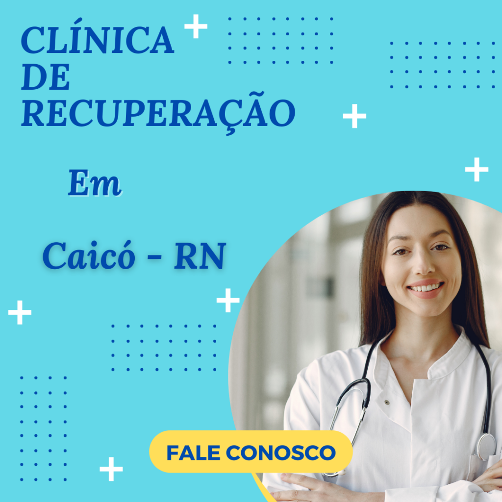 Clinica-de-Recuperacao-para-dependentes-quimicos-em-Caico-RN