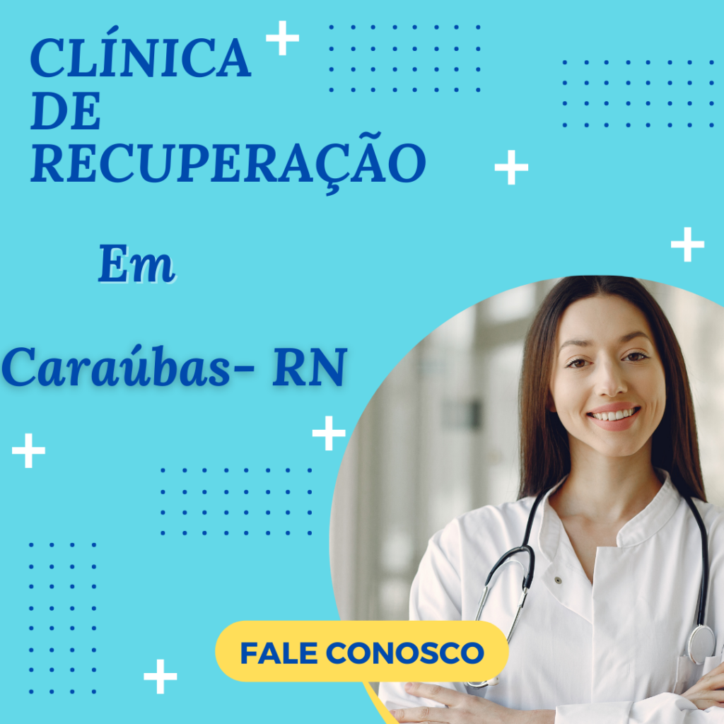 Clinica-de-Recuperacao-para-dependentes-quimicos-em-Caraubas-RN