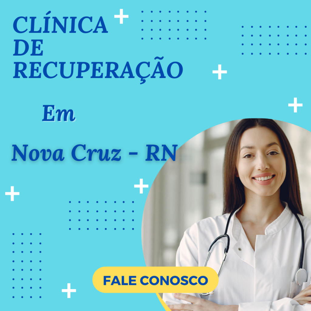 Clinica-de-Recuperacao-para-dependentes-quimicos-em-Nova-Cruz-RN