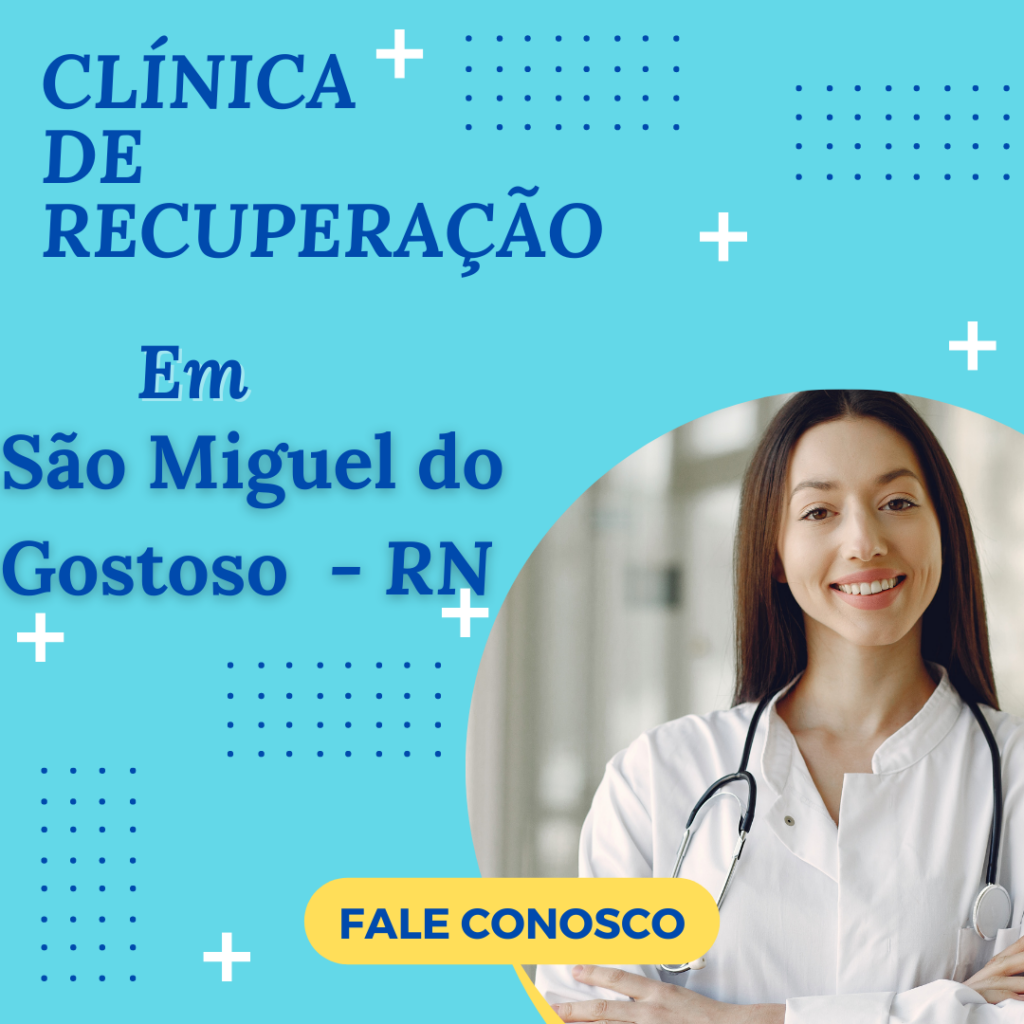 Clinica-de-Recuperacão-para-dependentes-químicos-em-Sao-Miguel-do-Gostoso-RN