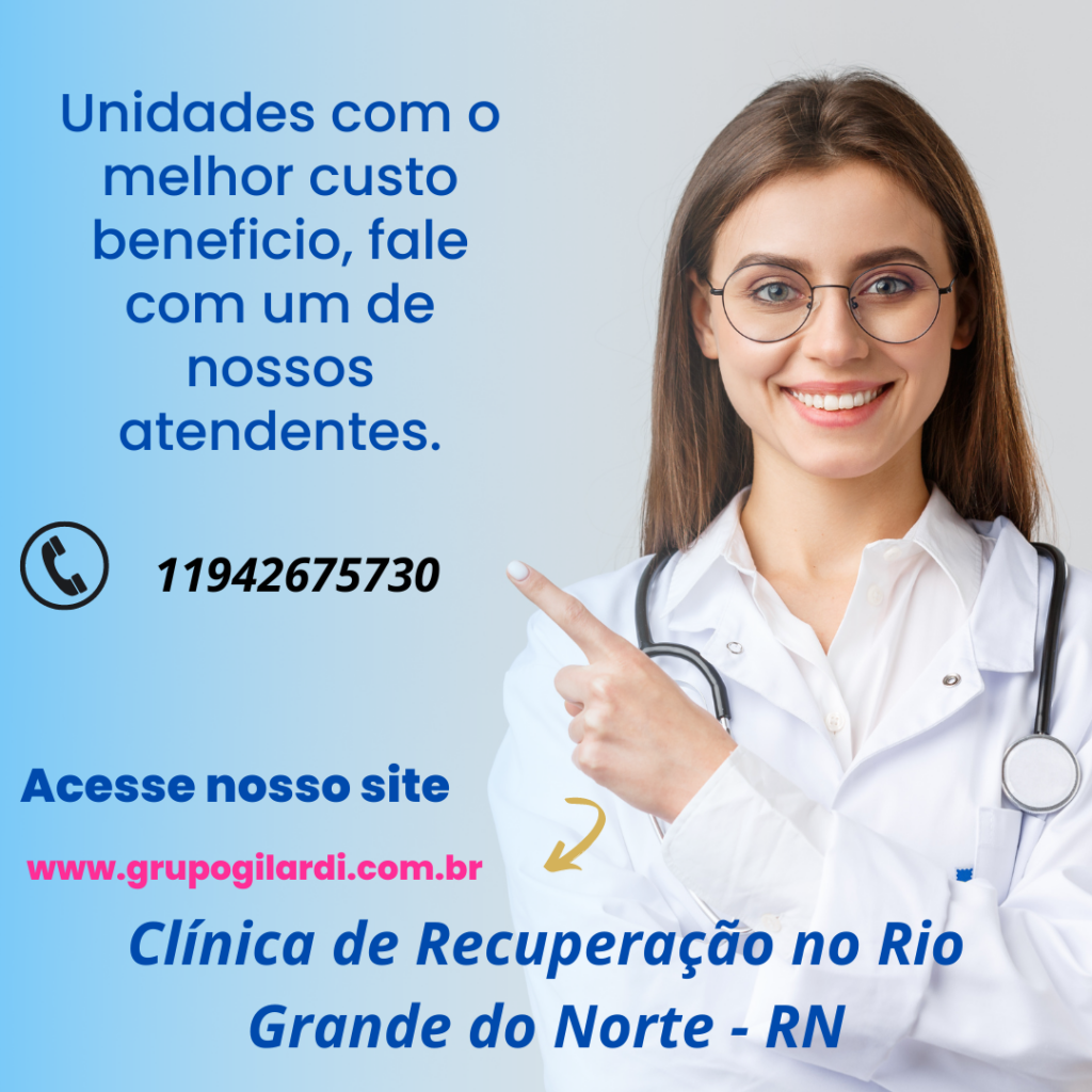 Clínica de Unidades com melhor custo beneficio no rio grande do norte - RN Recuperação para dependentes químicos no rio grande do norte - RN