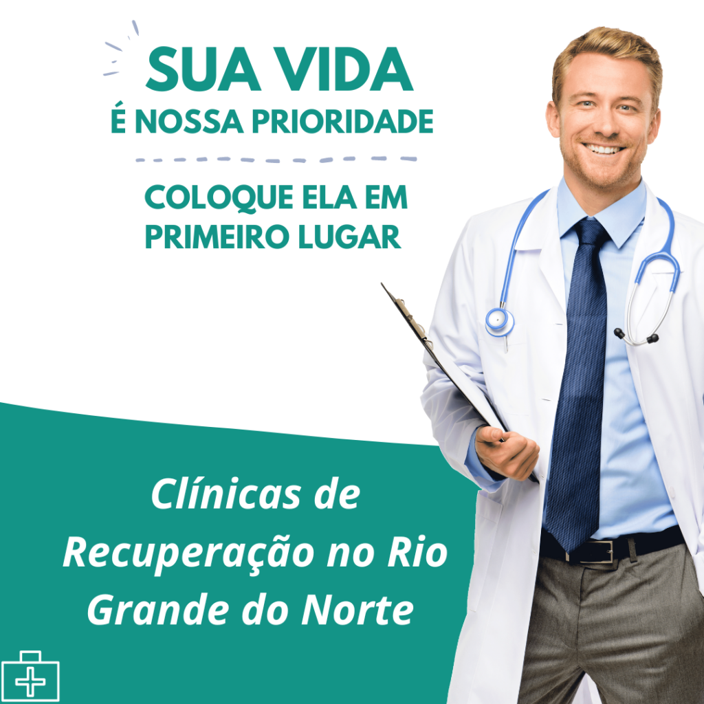 Clínicas de Recuperação em Rio Grande do Norte - RN